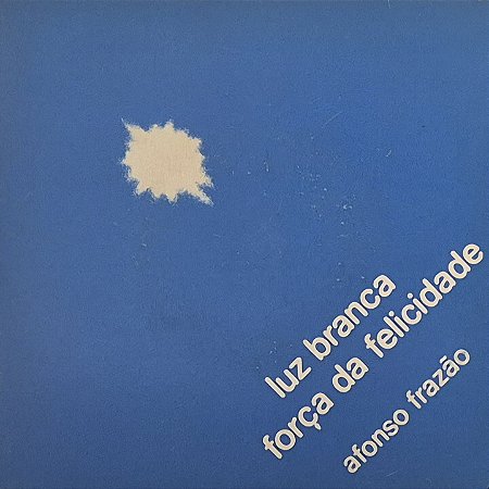 CP Afonso Frazão ‎– Força Da Felicidade / Luz Branca