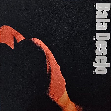 LP Bala Desejo ‎– Sim Sim Sim