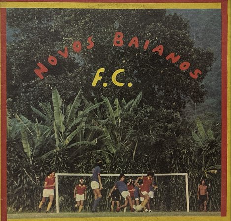 LP Novos Baianos – Novos Baianos F.C. | ORIGINAL