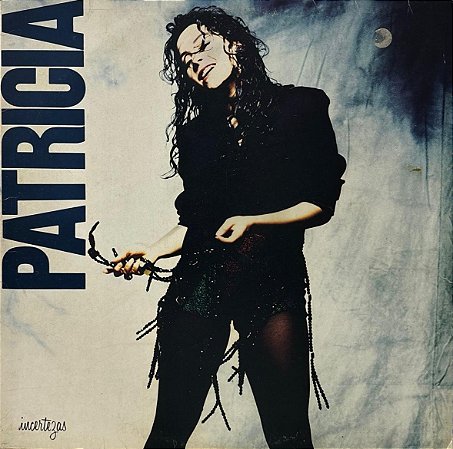 LP Patrícia – Incertezas