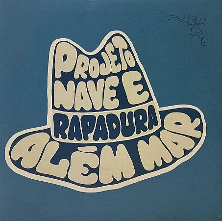 CP Projeto Nave & Rapadura – Além Mar/Amor Ao Labor
