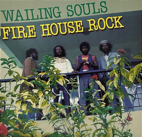 LP Wailing Souls – Fire House Rock