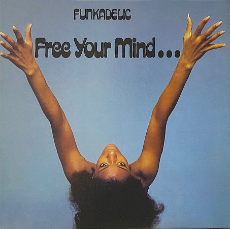 LP Funkadelic – Free Your Mind... And Your Ass Will Follow