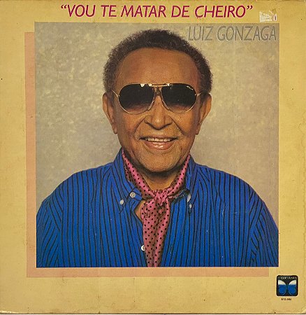 LP Luiz Gonzaga – Vou Te Matar De Cheiro