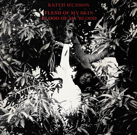 LP Keith Hudson – Flesh Of My Skin Blood Of My Blood