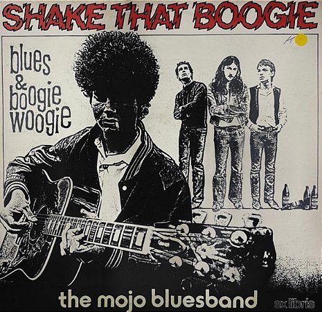 LP The Mojo Bluesband – Shake That Boogie