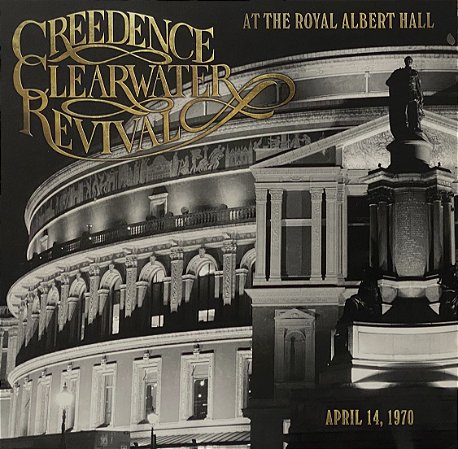 LP Creedence Clearwater Revival – At The Royal Albert Hall (April 14, 1970)