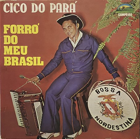 LP Ciço Do Pará – Forró Do Meu Brasil