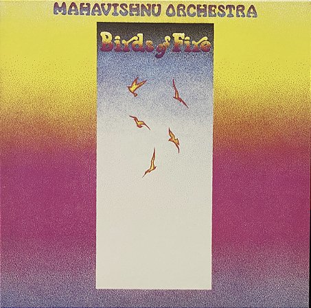LP Mahavishnu Orchestra – Birds Of Fire - 2010 - U.S.A. - Fusion/Jazz-Rock