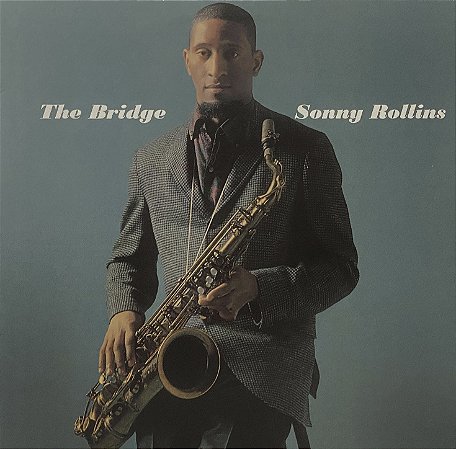 LP Sonny Rollins – The Bridge - 2013 - Europe