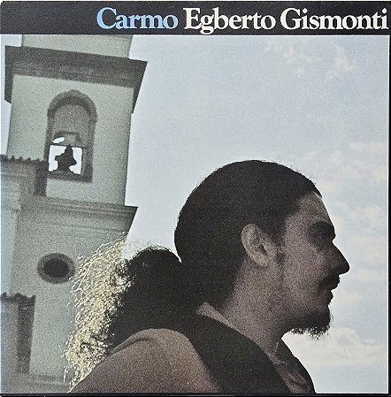 LP Egberto Gismonti – Carmo - 1977