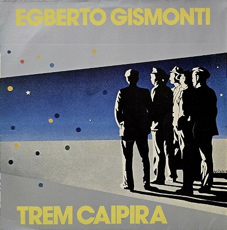 LP Egberto Gismonti – Trem Caipira - 1985