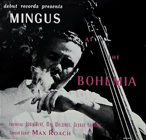 LP Charles Mingus – Mingus At The Bohemia - 2009