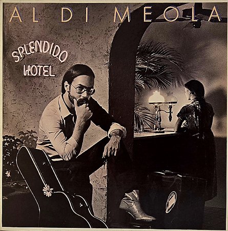 LP Al Di Meola – Splendido Hotel - 1980 - U.S.A. - Duplo - Jazz-Rock