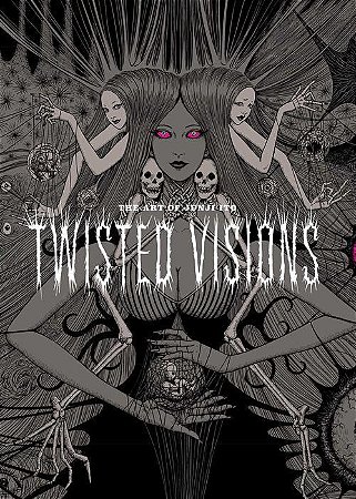 The Art of Junji Ito: Twisted Visions ( A arte de Junji Ito: visões distorcidas ) CAPA DURA