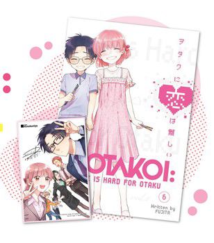 Wotakoi : Love Is Hard for Otaku - Vol 6 (Edição exclusiva da Livraria Kinokuniya - Estados Unidos)