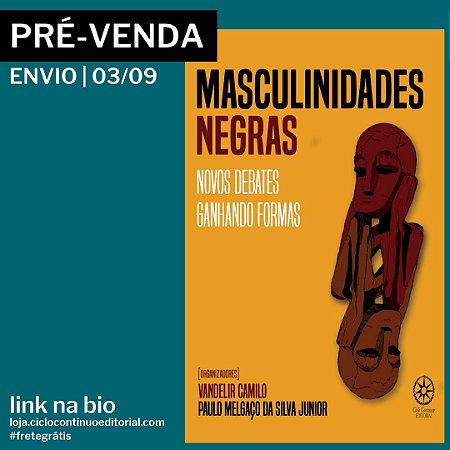 Masculinidades Negras - Novos debates ganhando formas