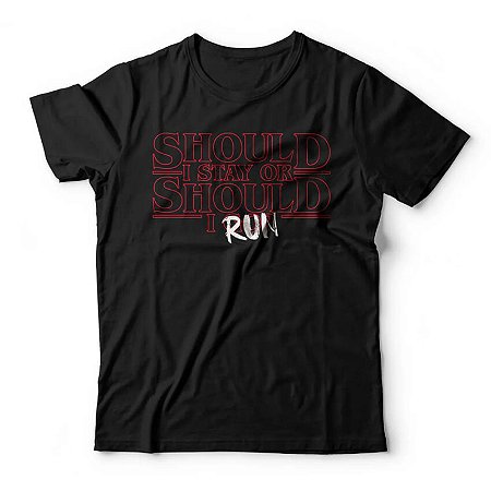 Camiseta Studio Geek- Should I Stay or Should I Run - Stranger Things