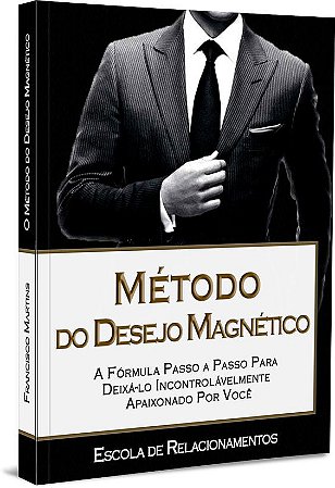Método D.M. — Desejo Magnético | Francisco Martins | Ebook Digital