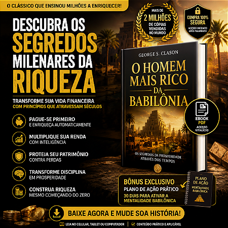 Ebook O Homem Mais Rico da Babilônia (PDF) – George S. Clason + Plano de Ação Exclusivo Inspirado em Mitch Horowitz (BÔNUS GRÁTIS)