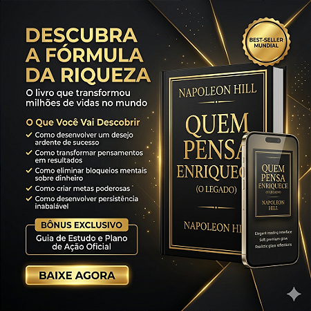 Quem Pensa Enriquece (O Legado) – Napoleon Hill + Guia de Estudo Oficial | Ebook Completo de Mentalidade Milionária