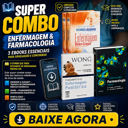 Super Combo Enfermagem & Farmacologia – Brunner & Suddart 13ª + Wong Pediátrica 9ª + Rang & Dale 8ª | 3 Ebooks Essenciais para Graduação e Concursos