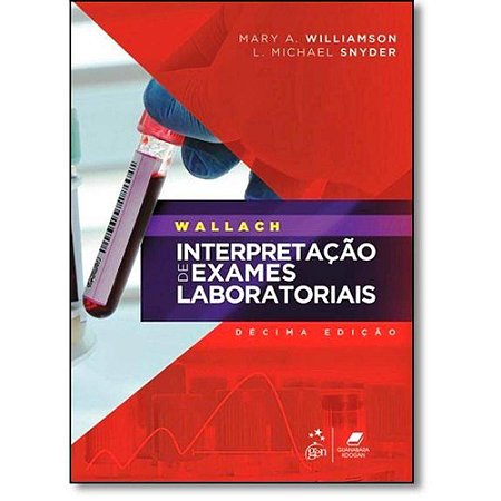 Wallach - Interpretação de Exames Laboratoriais - 10ª Ed. 2016