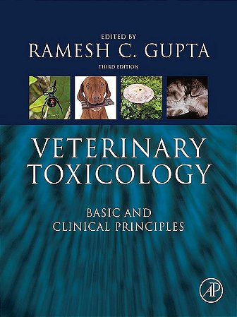 Ebook Veterinary Toxicology: Basic and Clinical Principles – 3rd Edition | Ramesh C. Gupta | Toxicologia Veterinária