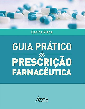 Ebook Guia Prático de Prescrição Farmacêutica | Carine Viana Silva | PDF Digital