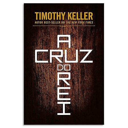 A Cruz do Rei de Timothy Keller