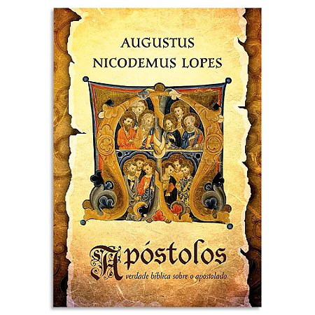 Apóstolos de Augustus Nicodemus Lopes