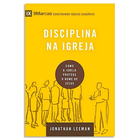 Disciplina na Igreja de Jonathan Leeman