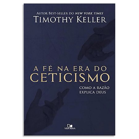 Fé na Era do Ceticismo de Timothy Keller