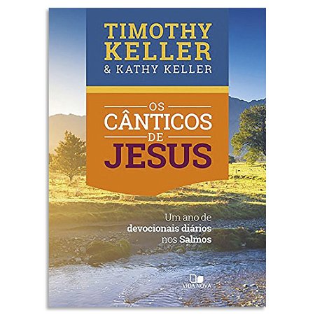 Os Cânticos de Jesus de Timothy Keller e Kathy Keller