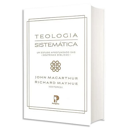 Teologia Sistemática de John MacArthur e Richard Mayhue
