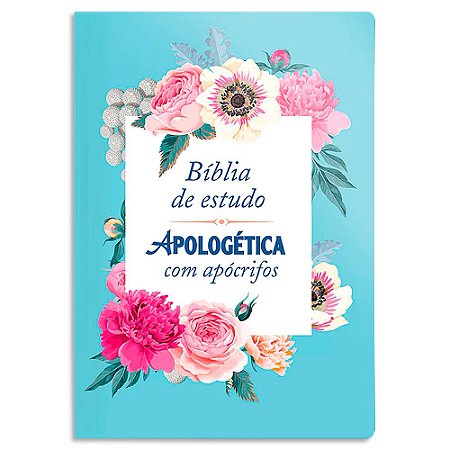 Bíblia de Estudo Apologética com Apócrifos RC Azul Floral