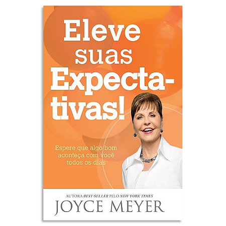 Eleve Suas Expectativas de Joyce Meyer