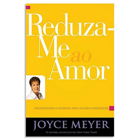 Reduza-me ao Amor de Joyce Meyer