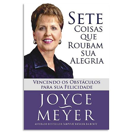 Sete Coisas que Roubam Sua Alegria de Joyce Meyer