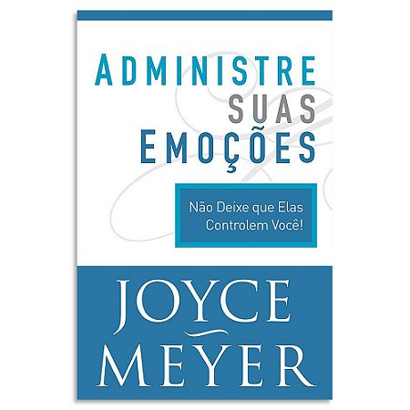 Administre Suas Emoções de Joyce Meyer
