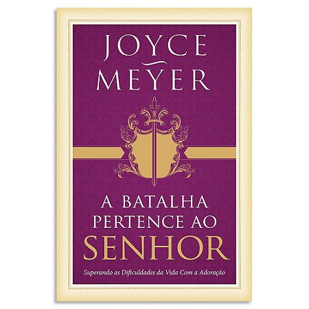 A Batalha Pertence ao Senhor de Joyce Meyer