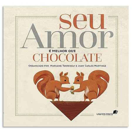 Seu Amor É Melhor Que Chocolate de Marilene Terrengui e Juan Martinez