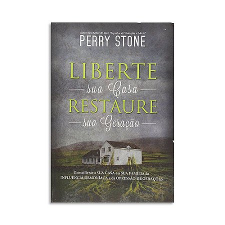 Liberte Sua Casa, Restaure Sua Geração de Perry Stone