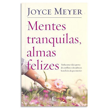 Mentes Tranquilas, Almas Felizes de Joyce Meyer