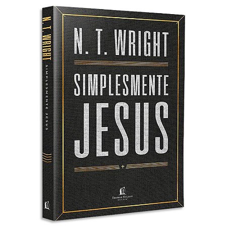 Simplesmente Jesus de N. T. Wright