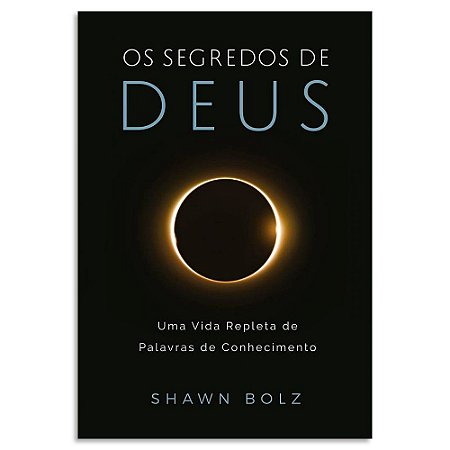 Os Segredos de Deus - Shawn Bolz