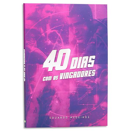 Devocional 40 Dias com Os Vingadores