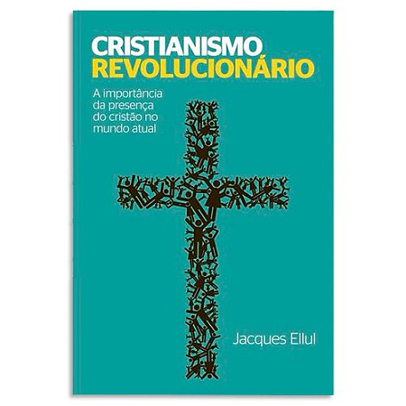 Cristianismo Revolucionário de Jacques Ellul
