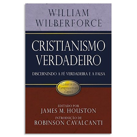 Cristianismo Verdadeiro de Willian Wilberforce