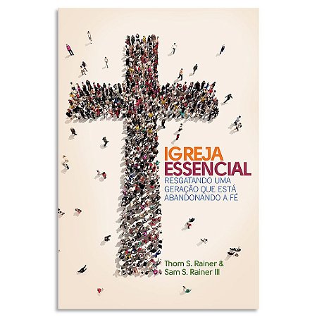 Igreja Essencial de Thom S. Rainer e Sam S. Rainer III